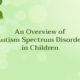 Autism Spectrum Disorder in Children