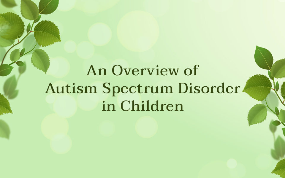 Autism Spectrum Disorder in Children