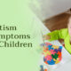 Autism Symptoms in Children