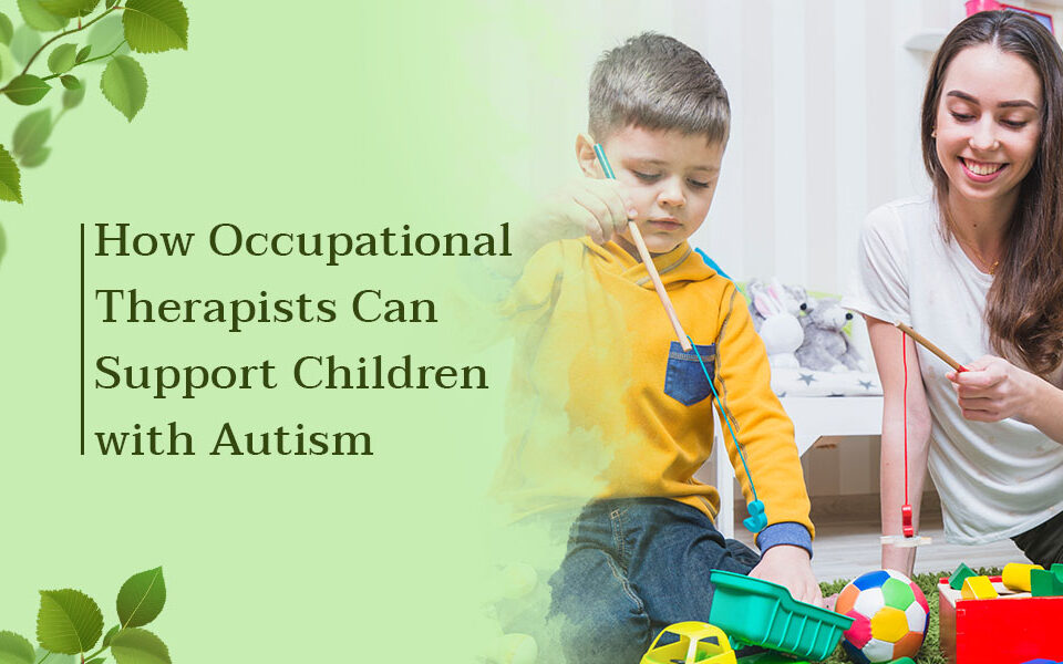 Occupational Therapists Can Support Children with Autism