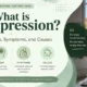 What is Depression? Signs, Symptoms, and Causes